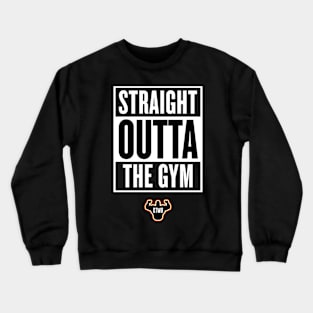 Straight Outta The Gym Crewneck Sweatshirt